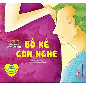 Kim Đồng - Cẩm nang dành cho mẹ bầu và thai nhi - Bố kể con nghe (2019)