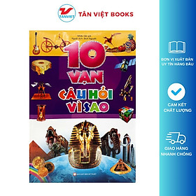 Sách - 10 Vạn Câu Hỏi Vì Sao - Bìa Cứng - Tân Việt Books