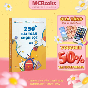 Sách 250 Bài Toán Chọn Lọc Lớp 5 - MCBooks