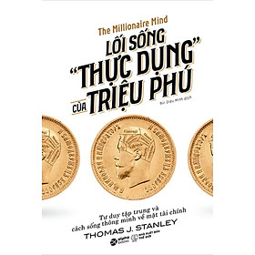 Lối Sống "Thực Dụng" Của Triệu Phú_AL