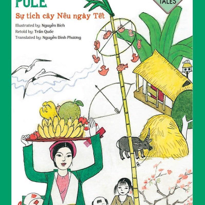 Vietnamese Folklore: The New Year Pole - Sự Tích Cây Nêu Ngày Tết
