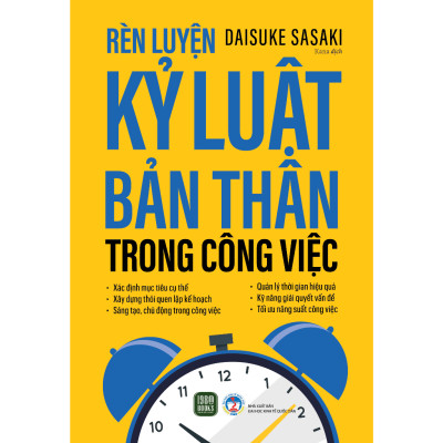 Combo 3 Cuốn Nâng Cao Hiệu Quả Công Việc-Phương Pháp Quản Lý Hiệu Suất Công Việc Của Người Nhật+Rèn Luyện Kỷ Luật Bản Thân Trong Công Việc+Quản Lý Công Việc Hiệu Quả Theo Phương Pháp Horenso
