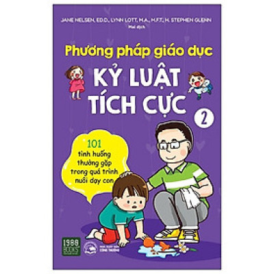  Phương Pháp Giáo Dục Kỷ Luật Tích Cực - Tập 2
