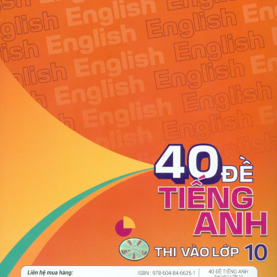 40 Đề TIẾNG ANH Thi Vào Lớp 10 