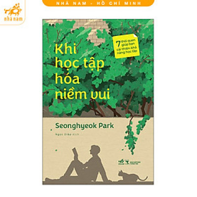 Sách - Khi học tập hóa niềm vui: 7 thói quen giúp bạn cải thiện khả năng học tập (Nhã Nam HCM)