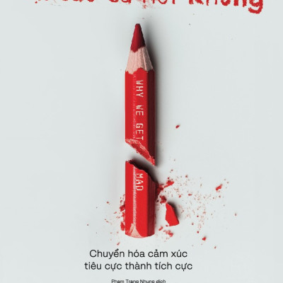 Sách - Tại sao ta nổi khùng (Dr. Ryan Martin) (Nhã Nam Official)