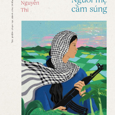 Tủ Sách Vàng - Tác Phẩm Chọn Lọc Dành Cho Thiếu Nhi - Người Mẹ Cầm Súng (Tái Bản 2023)
