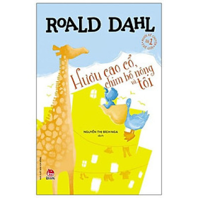 Hươu Cao Cổ, Chim Bồ Nông Và Tôi (Tái Bản 2021)