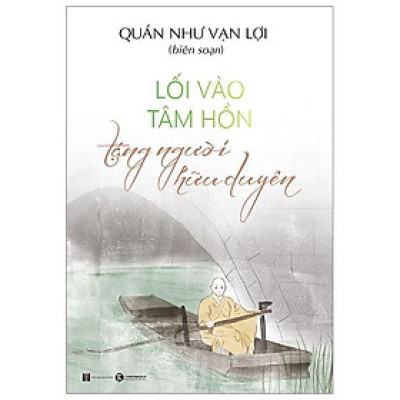 Lối Vào Tâm Hồn - Tặng Người Hữu Duyên