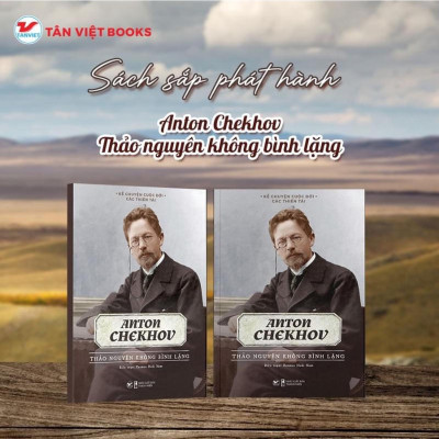 Anton Chekhov - Thảo Nguyên Không Bình Lặng - Bản Quyền