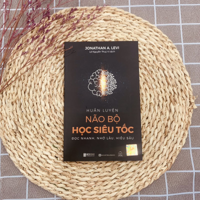 Combo 3 Cuốn Học Siêu Tốc: Lập Trình Não Bộ: Làm Chủ Trí Nhớ, Sự Tập Trung, Cảm Xúc Và Giải Phóng Thiên Tài Bên Trong Bạn, Huấn Luyện Não Bộ Học Siêu Tốc: Đọc Nhanh, Nhớ Lâu, Hiểu Sâu Và Phương Pháp Simon: Cách Học Nhanh, Nhớ Lâu Mọi Kiến Thức