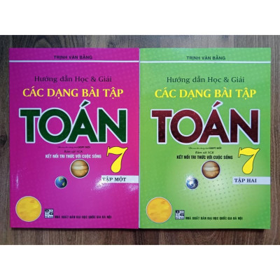 ` Sách - Hướng Dẫn Học & Giải Các Dạng Bài Tập Toán 7 - Tập 1 (Bám Sát SGK Kết Nối Tri Thức Với Cuộc Sống)