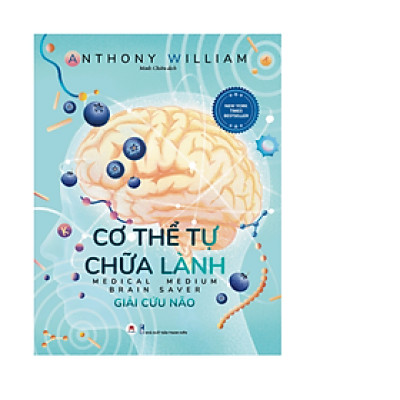 CƠ THỂ TỰ CHỮA LÀNH: GIẢI CỨU NÃO
