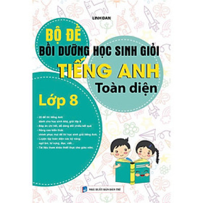BỘ ĐỀ BỒI DƯỠNG HỌC SINH GIỎI TIẾNG ANH TOÀN DIỆN LỚP 8_KV