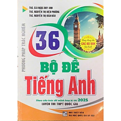 36 Bộ đề Tiếng Anh Theo cấu trúc đề minh họa kì thi 2025 luyện thi THPT Quốc Gia ( dùng chung cho các bộ SGK)- HA