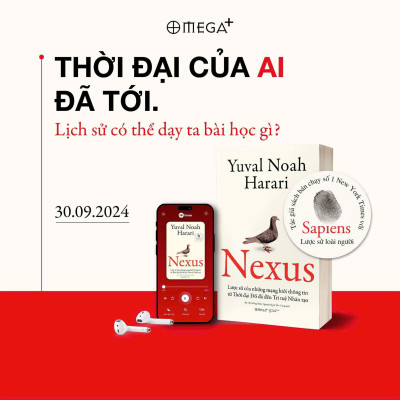 Nexus - Lược Sử Của Những Mạng Lưới Thông Tin Từ Thời Đại Đồ Đá Đến Trí Tuệ Nhân Tạo (Yuval Noah Harari) - Bìa Mềm