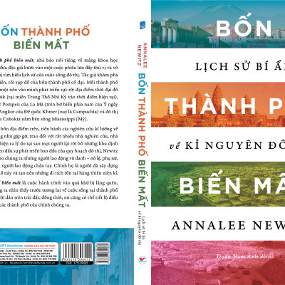 BỐN THÀNH PHỐ BIẾN MẤT - Lịch sử bí ẩn về kỉ nguyên đô thị – Annalee Newitz Đoàn Nam Anh dịch - Tân Việt Books - NXB Dân trí (bìa mềm)