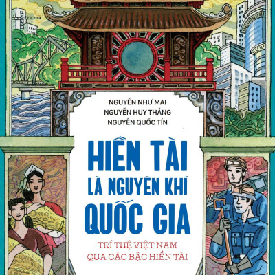 Hiền Tài Là Nguyên Khí Quốc Gia - Trí Tuệ Việt Nam Qua Các Bậc Hiền Tài - Tập 2 (Tái Bản 2024)
