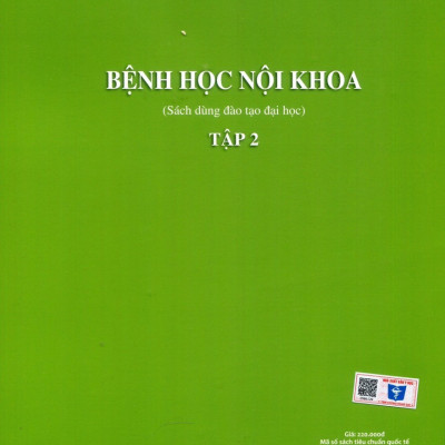 Bệnh Học Nội Khoa, Tập 2 (Sách dùng đào tạo đại học) (Xuất bản lần thứ bảy, có sửa chữa và bổ sung - năm 2023) - Trường Đại Học Y Hà Nội 