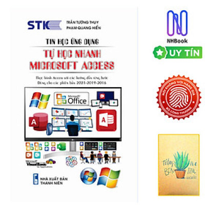 Sách- Tin Học Ứng Dụng Tự Học Nhanh Microsoft Access ( tặng sổ tay xương rồng )