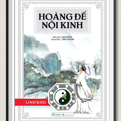 Hoàng Đế Nội Kinh (Trọn Bộ) - Hoàng Đế Nội Kinh Tố Vấn + Hoàng Đế Nội Kinh Linh Khu