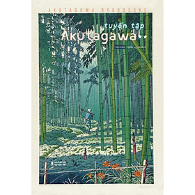 Sách - Tuyển tập Akutagawa - Tập 2 - Akutagawa Ryunosuke - Nguyễn Nam Trân dịch - NXB Hội Nhà Văn - Tao Đàn