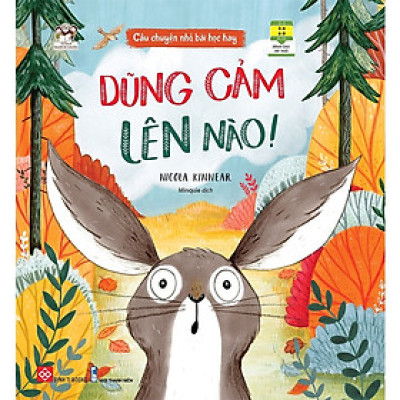 Câu Chuyện Nhỏ, Bài Học Hay - Dũng Cảm Lên Nào