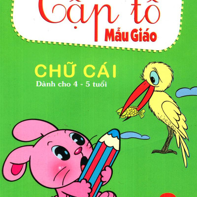Tập Tô Mẫu Giáo - Chữ Cái - Quyển 3 (Dành Cho 4-5 Tuổi)