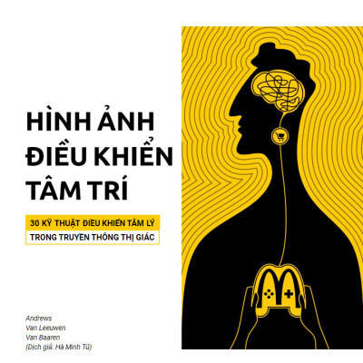 RIO Book No.3 - Hình Ảnh Điều Khiển Tâm Trí - 30 Kỹ Thuật Điều Khiển Tâm Lý Trong Truyền Thông Thị Giác