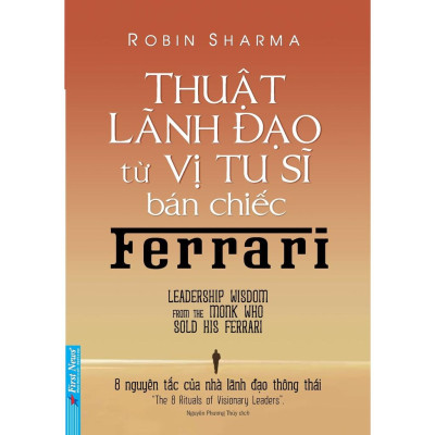 Combo Vị tu sĩ bán chiếc Ferrari + Thuật lãnh đạo từ vị tu sĩ bán chiếc Ferrari (Tái bản 2021) - Bản Quyền