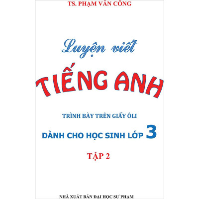 Luyện Viết Tiếng Anh Trình Bày Trên Giấy Ô Li Dành Cho Học Sinh Lớp 3 Tập 2