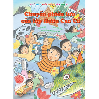 Chuyến phiêu lưu của lớp Hươu Cao Cổ - Tủ sách nuôi dưỡng tâm hồn