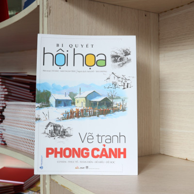 Bí Quyết Hội Họa - Vẽ Tranh Phong Cảnh