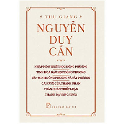 Nhập Môn Triết Học Đông Phương, Tinh Hoa Đạo Học Đông Phương, Văn Minh Đông Phương Và Tây Phương, Cái Cười Của Thành Nhân, Toàn Chân Triết Luận, Thanh Dạ Văn Chung _TRE