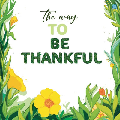 The Way To Be Thankful (Song Ngữ Anh - Việt)