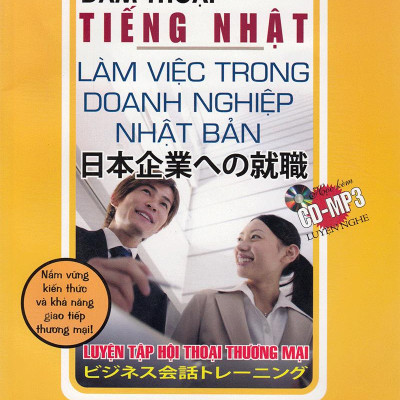 Đàm Thoại Tiếng Nhật - Làm Việc Trong Doanh Nghiệp Nhật Bản (Kèm CD)