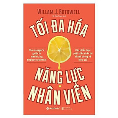 Tối Đa Hoá Năng Lực Nhân Viên (tái bản 2017) - Bản Quyền