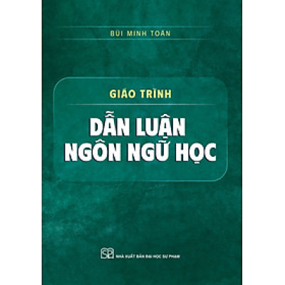 Giáo trình Dẫn Luận Ngôn Ngữ Học (ĐHSP) - Bùi Minh Toán