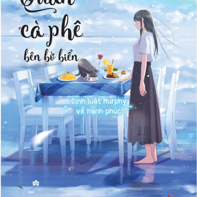Quán Cà Phê Bên Bờ Biển - Định Luật Murphy Về Hạnh Phúc