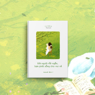 Sách - Đời Người Rất Ngắn, Bạn Phải Sống Cho Vui Vẻ - Lý Băng - AZ Việt Nam