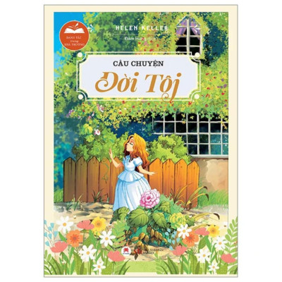 Sách - Danh Tác Trong Nhà Trường - Câu Chuyện Đời Tôi  - Huy Hoàng