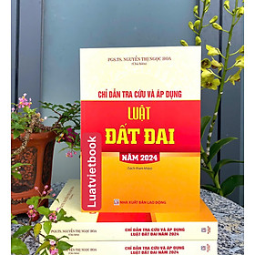 Chỉ Dẫn Tra Cứu Và Áp Dụng Luật Đất Đai Năm 2024