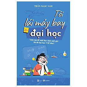 Tôi Lái Máy Bay Đến Đại Học 