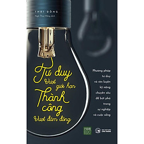 Sách  Tư Duy Vượt Giới Hạn Thành Công Vượt Đám Đông