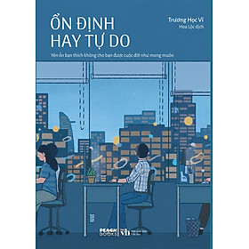 Trạm Đọc| Ổn Định Hay Tự Do