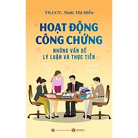 Sách - Hoạt Động Công Chứng - Những Vấn Đề Lý Luận Và Thực Tiễn - Thái Hà Books