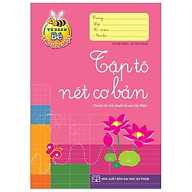 Tập Tô Nét Cơ Bản (Dành Cho Bé Chuẩn Bị Vào Lớp Một)