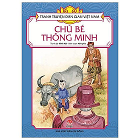 Tranh Truyện Dân Gian Việt Nam: Chú Bé Thông Minh (Tái Bản 2023)