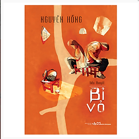 Sách: Tiểu Thuyết Bỉ Vỏ - Nguyên Hồng
