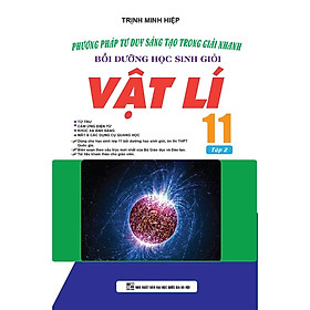 Sách - Phương Pháp Tư Duy Sáng Tạo Trong Giải Nhanh Bồi Dưỡng Học Sinh Giỏi Vật Lí Lớp 11 - Tập 2 - Khang Việt Book
